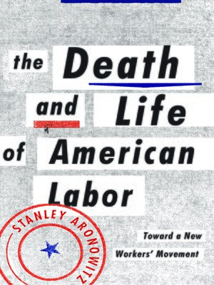 cover image of The Death and Life of American Labor